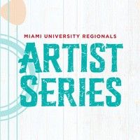 Miami University Regionals Artist Series